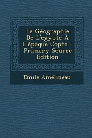 Cover of La Geographie de L'Egypte A L'Epoque Copte