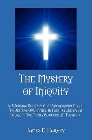 Cover of The Mystery of Iniquity