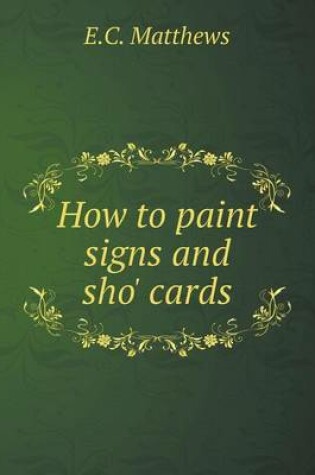 Cover of How to paint signs and sho' cards