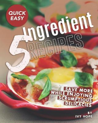 Book cover for Quick Easy 5-Ingredient Recipes