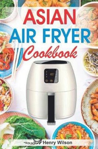 Cover of Asian Air Fryer Cookbook