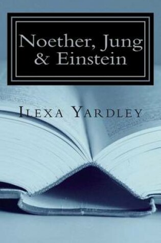 Cover of Noether, Jung & Einstein