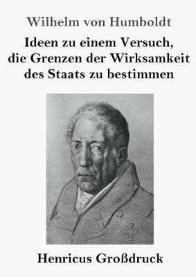 Book cover for Ideen zu einem Versuch, die Grenzen der Wirksamkeit des Staats zu bestimmen (Grossdruck)