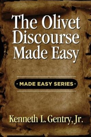 Cover of The Olivet Discoures Made Easy
