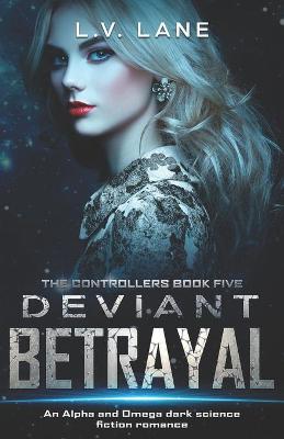 Deviant Betrayal by L V Lane