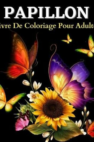 Cover of Papillion Livre De Coloriage Pour Adultes