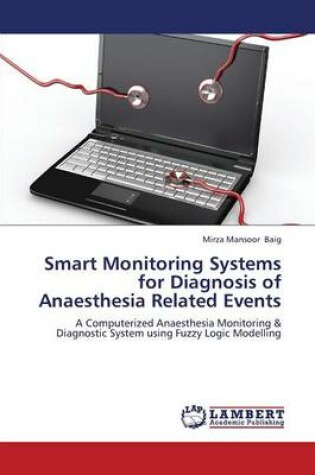 Cover of Smart Monitoring Systems for Diagnosis of Anaesthesia Related Events