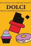 Book cover for Libri da colorare per bambini di 2 anni (Dolci)