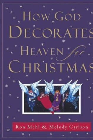 Cover of How God Decorates Heaven for Christmas
