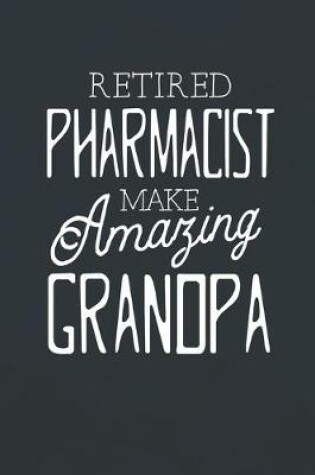 Cover of Retired Pharmacist Make Amazing Grandpa