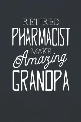 Book cover for Retired Pharmacist Make Amazing Grandpa