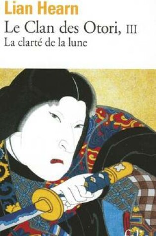 Cover of La clan des Otori 3/la clarte de la lune