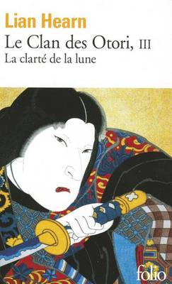 Book cover for La clan des Otori 3/la clarte de la lune