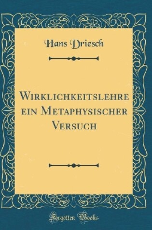 Cover of Wirklichkeitslehre Ein Metaphysischer Versuch (Classic Reprint)