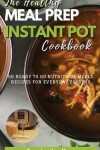 Book cover for The Healthy Meal Prep Instant Pot Cookbook