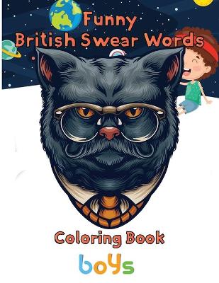 Book cover for Funny British Swear Words Coloring Book boys