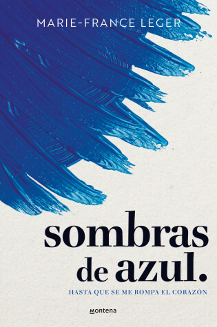 Cover of Sombras de azul. Hasta que se me rompa el corazón / A Hue of Blu