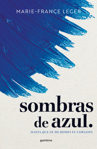 Book cover for Sombras de azul. Hasta que se me rompa el corazón / A Hue of Blu