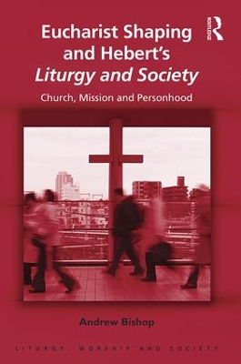 Cover of Eucharist Shaping and Hebert’s Liturgy and Society