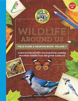 Book cover for Ranger Rick's Wildlife Around Us Field Guide & Drawing Book: Volume 1