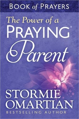 Book cover for The Power of a Praying Parent Book of Prayers