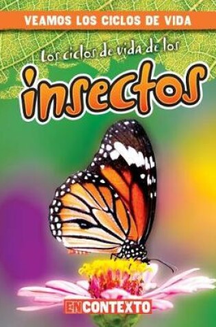 Cover of Los Ciclos de Vida de Los Insectos (Insect Life Cycles)