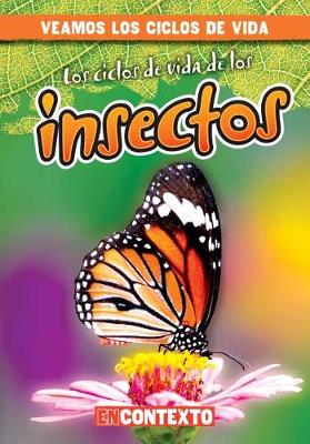 Book cover for Los Ciclos de Vida de Los Insectos (Insect Life Cycles)