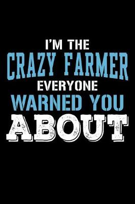 Book cover for I'm the Crazy Farmer Everyone Warned You About