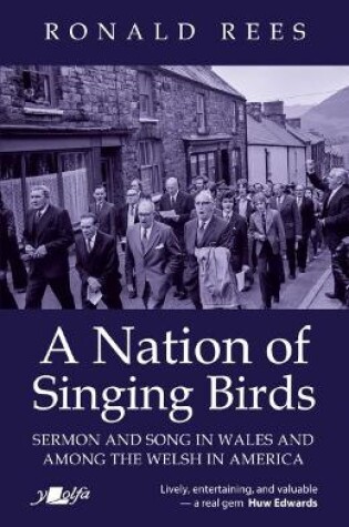 Cover of Nation of Singing Birds, A - Sermon and Song in Wales and Among the Welsh in America