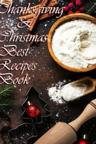 Cover of Thanks giving & Christmas Best Recipes Book