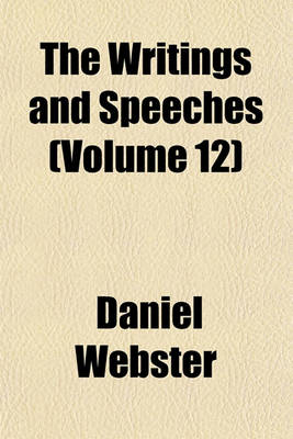 Book cover for The Writings and Speeches (Volume 12)