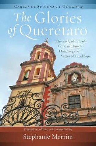 Cover of The Glories of Queretaro