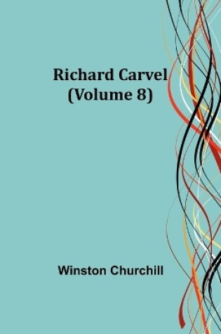 Cover of Richard Carvel (Volume 8)