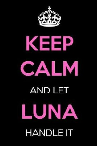 Cover of Keep Calm and Let Luna Handle It