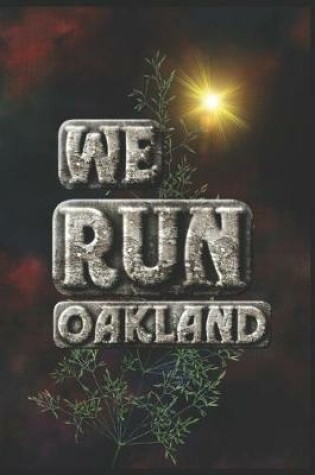 Cover of We Run Oakland