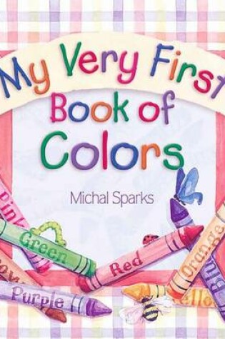 Cover of My Very First Book of Colors