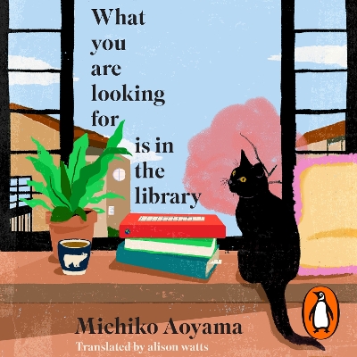 What You Are Looking for is in the Library by Michiko Aoyama