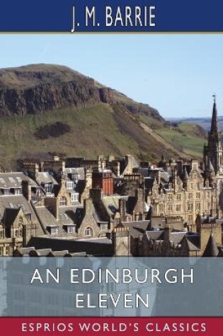 Cover of An Edinburgh Eleven (Esprios Classics)