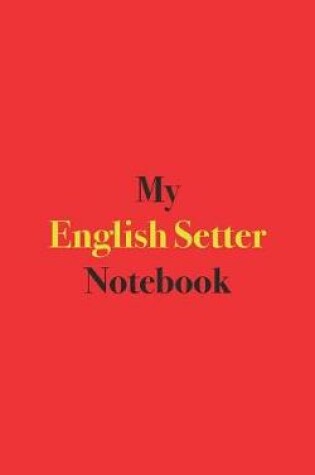Cover of My English Setter Notebook