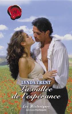 Book cover for La Vallee de L'Esperance (Harlequin Les Historiques)