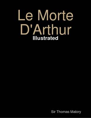 Book cover for Le Morte D'Arthur - Illustrated