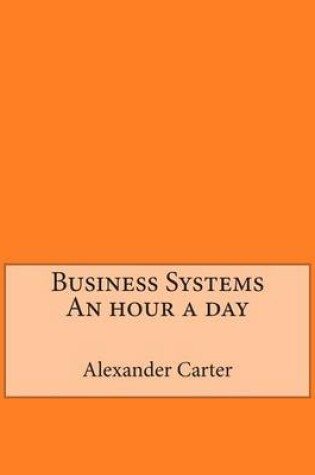 Cover of Business Systems an Hour a Day