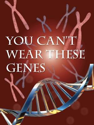 Cover of You Can't Wear These Genes