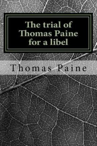 Cover of The Trial of Thomas Paine for a Libel