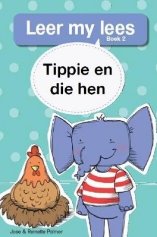 Cover of Leer my lees (Vlak 1 Boek 2): Tippie en die hen