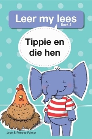 Cover of Leer my lees (Vlak 1 Boek 2): Tippie en die hen