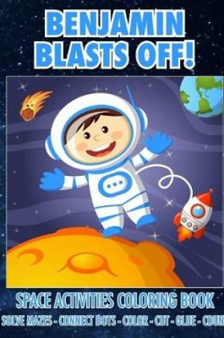 Cover of Benjamin Blasts Off! Space Activities Coloring Book