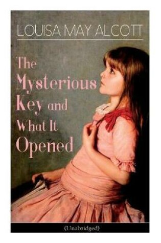 Cover of The Mysterious Key and What It Opened (Unabridged)