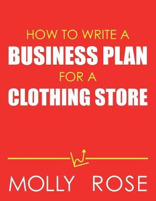 Book cover for How To Write A Business Plan For A Clothing Store