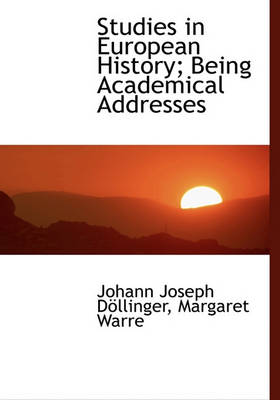 Book cover for Studies in European History; Being Academical Addresses